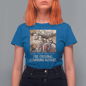 Native American T Shirt For Women The Original Founding Fathers We The People Indian Tribe Chief TS11 Royal Blue Print Your Wear