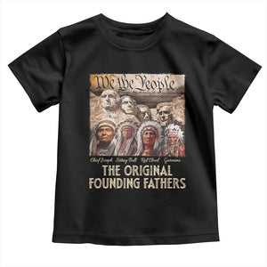 Native American Toddler T Shirt The Original Founding Fathers We The People Indian Tribe Chief TS11 Black Print Your Wear