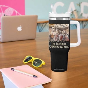 Native American Tumbler With Handle The Original Founding Fathers We The People Indian Tribe Chief TS11 Print Your Wear