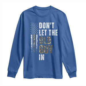 Funny Dont Let The Old Guy In Long Sleeve Shirt Vintage Camo American Flag TS11 Royal Blue Print Your Wear