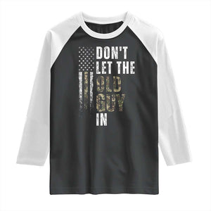 Funny Dont Let The Old Guy In Raglan Shirt Vintage Camo American Flag TS11 Black White Print Your Wear
