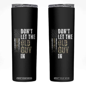 Funny Dont Let The Old Guy In Skinny Tumbler Vintage Camo American Flag TS11 Black Print Your Wear