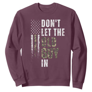 Funny Dont Let The Old Guy In Sweatshirt Vintage Camo American Flag TS11 Maroon Print Your Wear