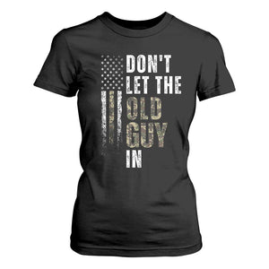 Funny Dont Let The Old Guy In T Shirt For Women Vintage Camo American Flag TS11 Black Print Your Wear