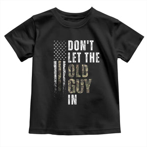 Funny Dont Let The Old Guy In Toddler T Shirt Vintage Camo American Flag TS11 Black Print Your Wear