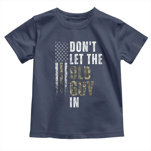 Funny Dont Let The Old Guy In Toddler T Shirt Vintage Camo American Flag TS11 Navy Print Your Wear
