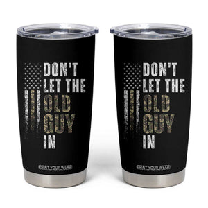 Funny Dont Let The Old Guy In Tumbler Cup Vintage Camo American Flag TS11 Black Print Your Wear