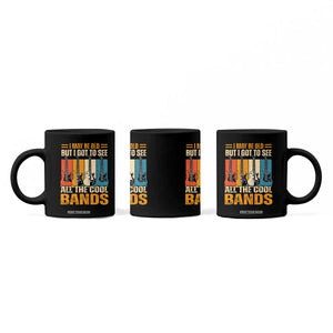 Funny I May Be Old But I Got To See All The Cool Bands Coffee Mug Guitar TS11 Print Your Wear