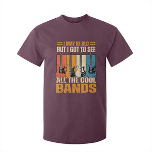 Funny I May Be Old But I Got To See All The Cool Bands T Shirt For Kid Guitar TS11 Maroon Print Your Wear