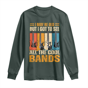 Funny I May Be Old But I Got To See All The Cool Bands Long Sleeve Shirt Guitar TS11 Dark Forest Green Print Your Wear