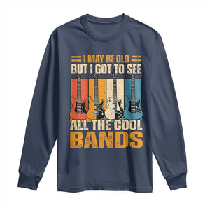 Funny I May Be Old But I Got To See All The Cool Bands Long Sleeve Shirt Guitar TS11 Navy Print Your Wear