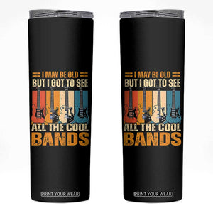 Funny I May Be Old But I Got To See All The Cool Bands Skinny Tumbler Guitar TS11 Black Print Your Wear