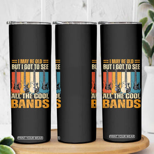 Funny I May Be Old But I Got To See All The Cool Bands Skinny Tumbler Guitar TS11 Print Your Wear