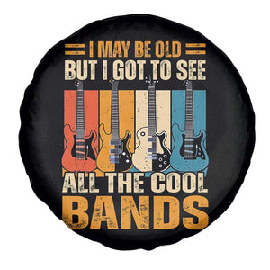 Funny I May Be Old But I Got To See All The Cool Bands Spare Tire Cover Guitar TS11 Print Your Wear