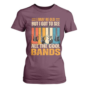 Funny I May Be Old But I Got To See All The Cool Bands T Shirt For Women Guitar TS11 Maroon Print Your Wear