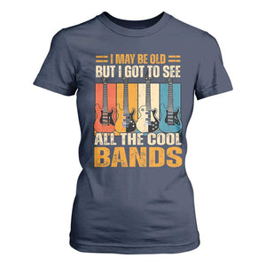 Funny I May Be Old But I Got To See All The Cool Bands T Shirt For Women Guitar TS11 Navy Print Your Wear