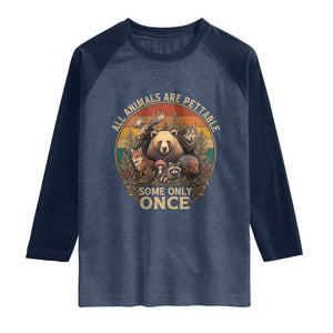 All Animals Are Pettable Some Only Once Raglan Shirt Retro Wild Animals