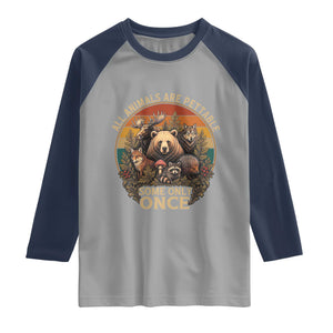 All Animals Are Pettable Some Only Once Raglan Shirt Retro Wild Animals