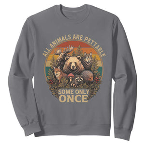 All Animals Are Pettable Some Only Once Sweatshirt Retro Wild Animals