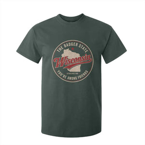 Wisconsin The Badger State T Shirt For Kid You're Among Friends Retro WI State