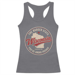 Wisconsin The Badger State Racerback Tank Top You're Among Friends Retro WI State