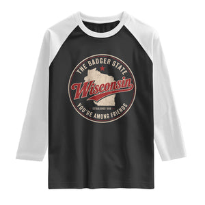 Wisconsin The Badger State Raglan Shirt You're Among Friends Retro WI State