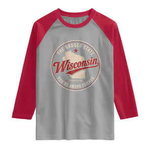 Wisconsin The Badger State Raglan Shirt You're Among Friends Retro WI State