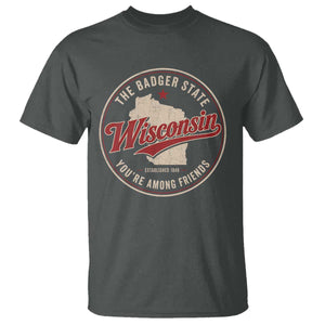 Wisconsin The Badger State T Shirt You're Among Friends Retro WI State