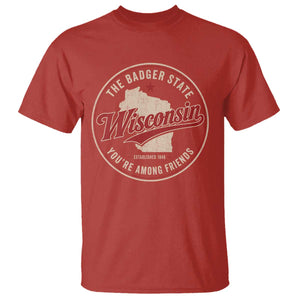 Wisconsin The Badger State T Shirt You're Among Friends Retro WI State