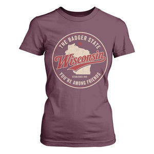 Wisconsin The Badger State T Shirt For Women You're Among Friends Retro WI State
