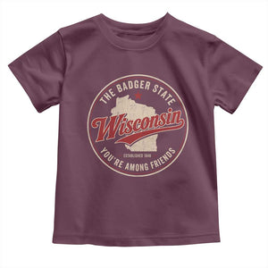 Wisconsin The Badger State Toddler T Shirt You're Among Friends Retro WI State