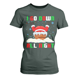 Funny Christmas T Shirt For Women I Go Down All Night TS11 Dark Forest Green Print Your Wear