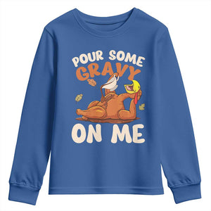 Funny Thanksgiving Turkey Youth Sweatshirt Pour Some Gravy On Me TS11 Royal Blue Print Your Wear