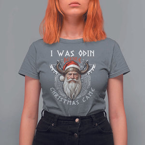 Christmas Viking T Shirt For Women I Was Odin Before Christmas Came Santa Viking Warriors Xmas TS11 Charcoal Print Your Wear