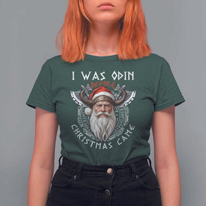 Christmas Viking T Shirt For Women I Was Odin Before Christmas Came Santa Viking Warriors Xmas TS11 Dark Forest Green Print Your Wear