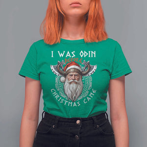 Christmas Viking T Shirt For Women I Was Odin Before Christmas Came Santa Viking Warriors Xmas TS11 Irish Green Print Your Wear