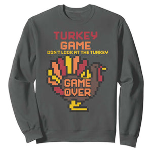 Funny Thanksgiving Turkey Sweatshirt Turkey Game Dont Look At The Turkey TS11 Dark Heather Print Your Wear