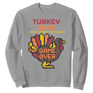 Funny Thanksgiving Turkey Sweatshirt Turkey Game Dont Look At The Turkey TS11 Sport Gray Print Your Wear