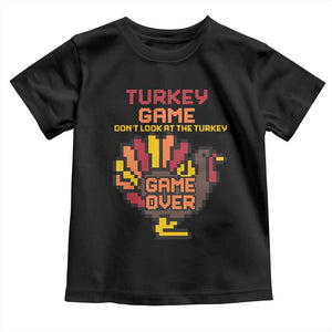 Funny Thanksgiving Turkey Toddler T Shirt Turkey Game Dont Look At The Turkey TS11 Black Print Your Wear
