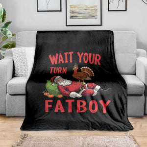 Funny Thanksgiving Christmas Throw Blanket Wait Your Turn Fat Boy Turkey Santa TS11 Print Your Wear