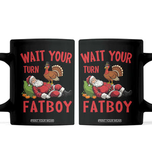 Funny Thanksgiving Christmas Coffee Mug Wait Your Turn Fat Boy Turkey Santa TS11 Black Print Your Wear
