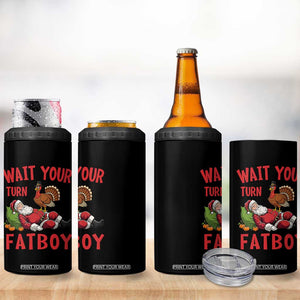 Funny Thanksgiving Christmas 4 in 1 Can Cooler Tumbler Wait Your Turn Fat Boy Turkey Santa TS11 Print Your Wear