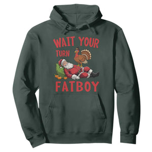 Funny Thanksgiving Christmas Hoodie Wait Your Turn Fat Boy Turkey Santa TS11 Dark Forest Green Print Your Wear
