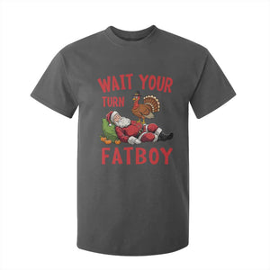Funny Thanksgiving Christmas T Shirt For Kid Wait Your Turn Fat Boy Turkey Santa TS11 Dark Heather Print Your Wear