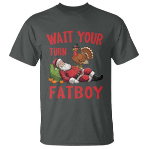 Funny Thanksgiving Christmas T Shirt Wait Your Turn Fat Boy Turkey Santa TS11 Dark Heather Print Your Wear
