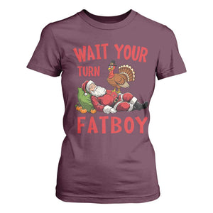 Funny Thanksgiving Christmas T Shirt For Women Wait Your Turn Fat Boy Turkey Santa TS11 Maroon Print Your Wear