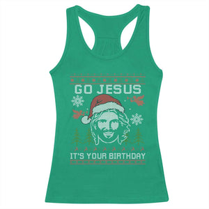 Funny Go Jesus It Is Your Birthday Racerback Tank Top Christian Christmas Party TS11 Irish Green Print Your Wear