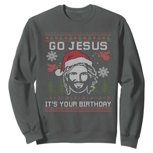 Funny Go Jesus It Is Your Birthday Sweatshirt Christian Christmas Party TS11 Dark Heather Print Your Wear