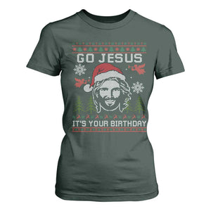 Funny Go Jesus It Is Your Birthday T Shirt For Women Christian Christmas Party TS11 Dark Forest Green Print Your Wear