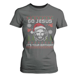 Funny Go Jesus It Is Your Birthday T Shirt For Women Christian Christmas Party TS11 Dark Heather Print Your Wear